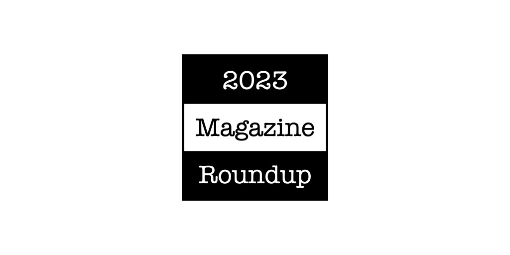 2023 Magazine Roundup
