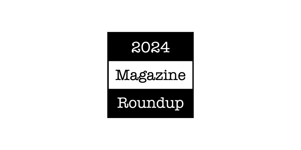 2024 Magazine Roundup