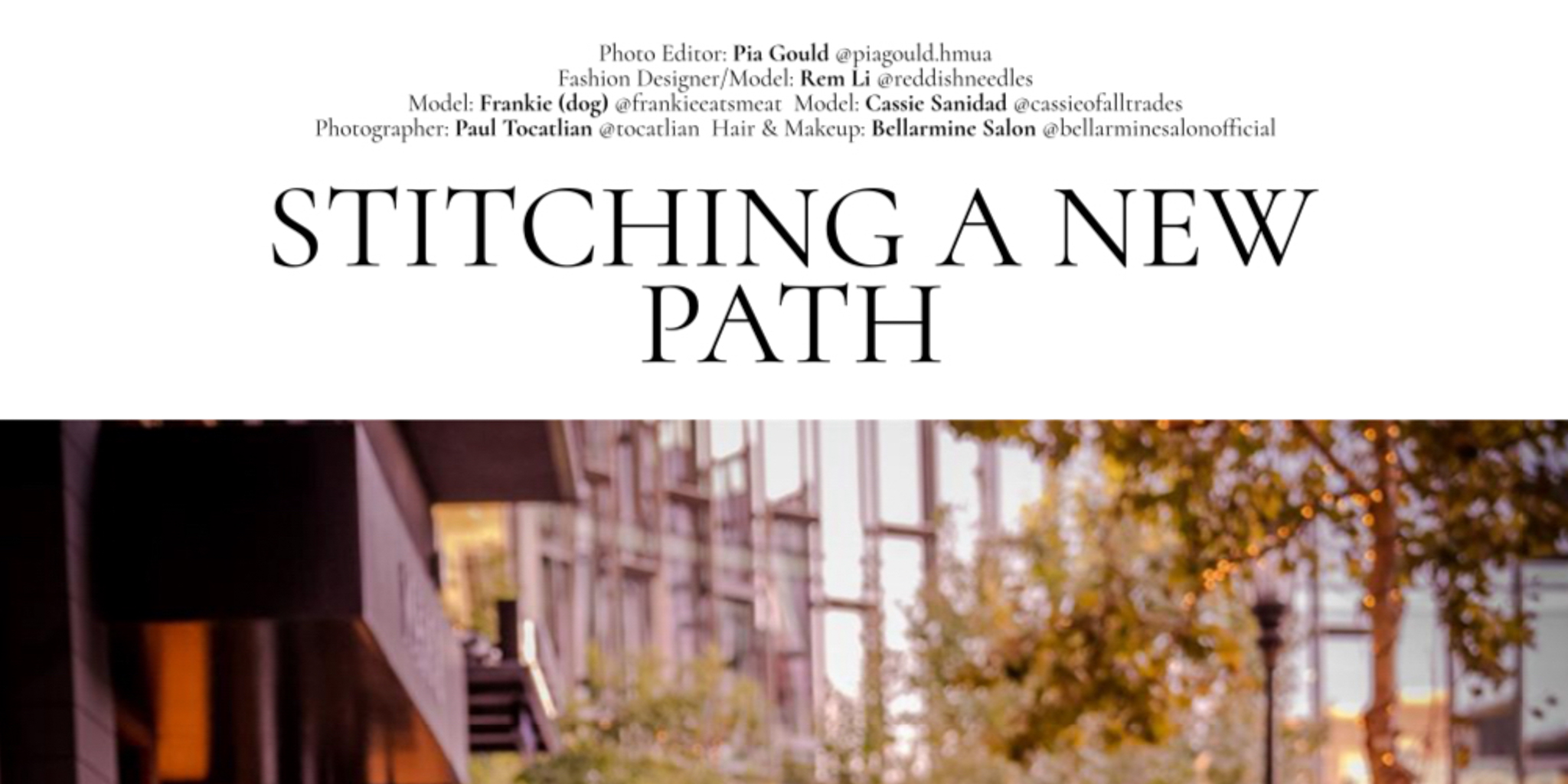 QUADRO Magazine Presents: ‘Stitching A New Path’ Featuring Cassandra Amor Wells and Remi Li