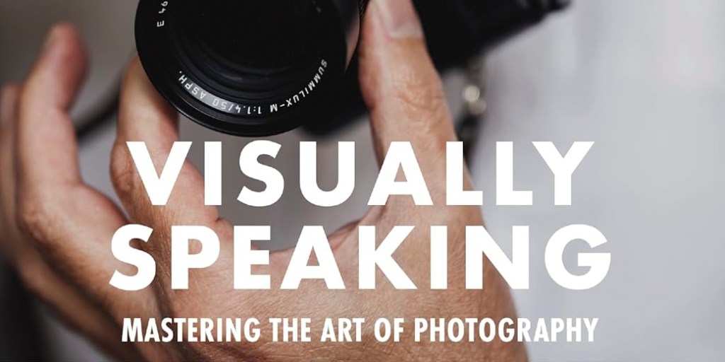 Ted Forbes and His New Photography Book “Visually Speaking”: A Guide to Visual&nbsp;Storytelling