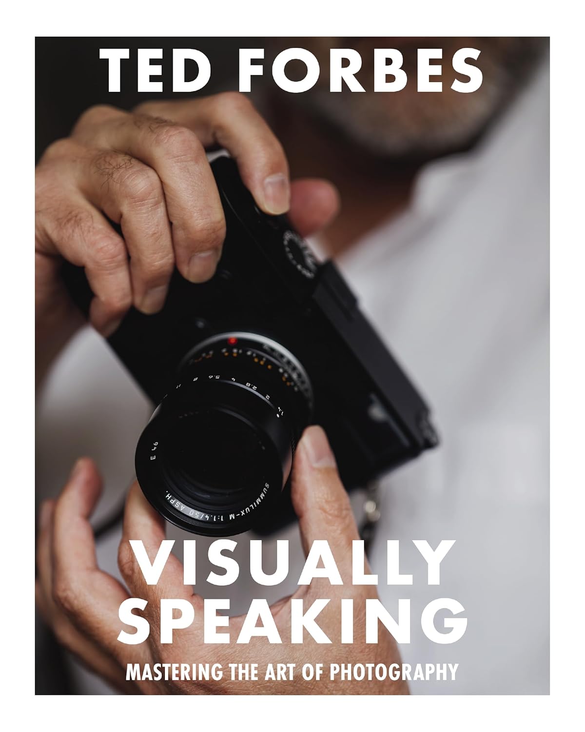 Ted Forbes Visually Speaking Mastering The Art of Photography Book Cover