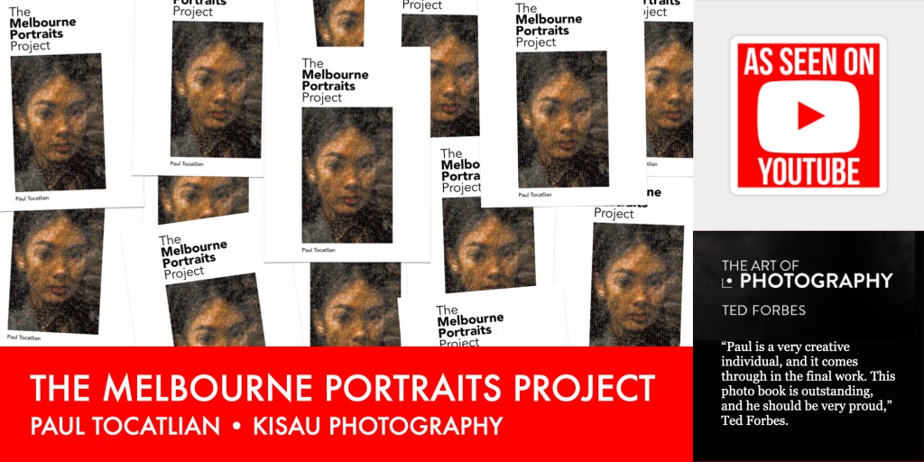 The Melbourne Portraits Project Featured by Ted Forbes on The Art of&nbsp;Photography