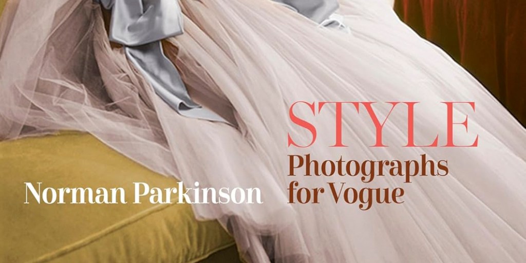 Book Review: Norman Parkinson’s Style: Photographs for&nbsp;Vogue