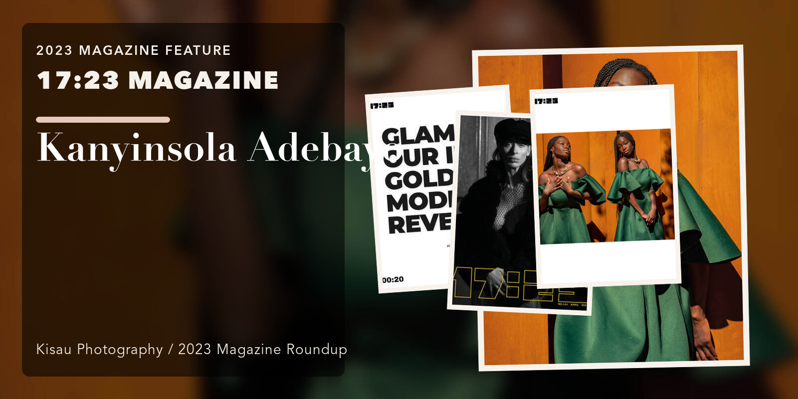 17:23 MAGAZINE: Kanyinsola Adebayo