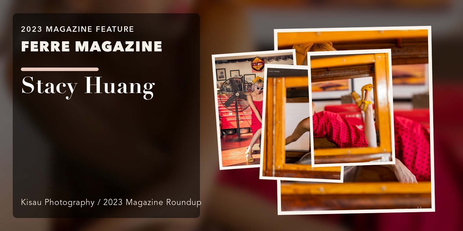 FERRE MAGAZINE: Stacy Huang