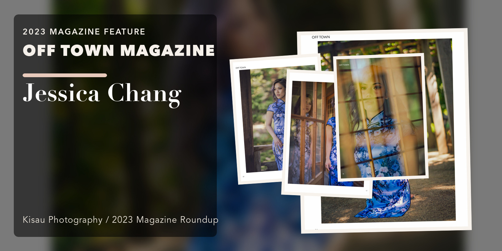 OFF TOWN MAGAZINE: Jessica Chang