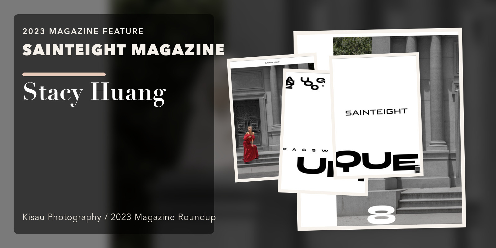 SAINTEIGHT MAGAZINE: Stacy Huang