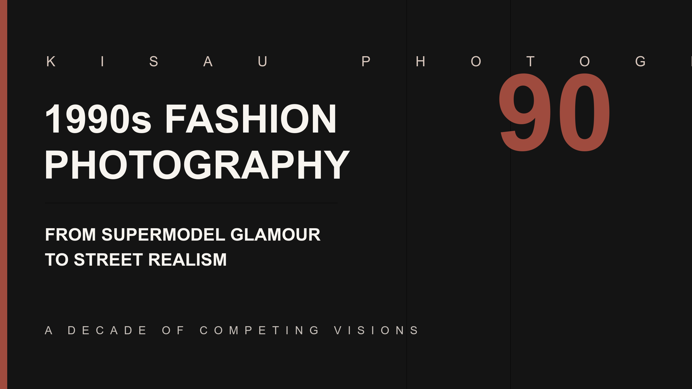 1990s Fashion Photography: From Supermodel Glamour to Street Realism